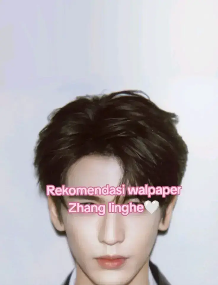 #zhanglinghe #wallapaperaesthetic  #fyplis #lewatberanda #untukanda #fypシ゚viral #bissmillahfyp #beranda #lewat #xybca #4u #4u #foryoupage #fypシ゚ 