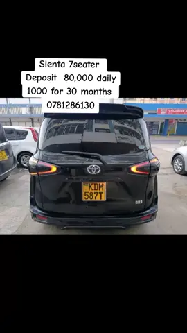 Sienta 7seater  Deposit  80,000 daily 1000 for 30 months  0781286130