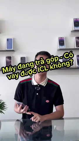 Máy đang trả góp- có vay được icl không? #tnmobiletphcm  #vayicloud  #iphone  #LearnOnTikTok  #xuhuong 