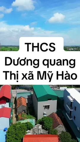 Trường THCS Dương Quang thị xã Mỹ Hào #thcsduongquang#thixamyhao#hungyen89❤️ #flycam4k #comxeko8386 