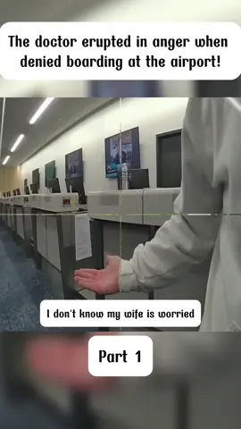 The doctor erupted in anger when denied boarding at the airport! #part1 #AirportDrama #DoctorFreaksOut #DeniedBoarding #TravelChaos #CaughtOnCamera