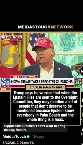 Trump says he’s worried that when the Epstein files are sent to the Oversight Committee, they may mention a lot of people who don’t deserve to be named because Epstein knew everybody in Palm Beach, and that the whole thing is a hoax. #Trump #EpsteinFiles #OversightCommittee #PalmBeach #Hoax  