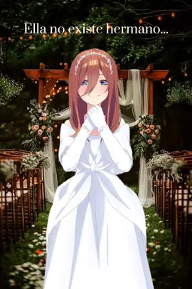 No existe.... #gotobunnohanayome #miamorcito #mikunakano #thequintessentialquintuplets #nakanomikucute 