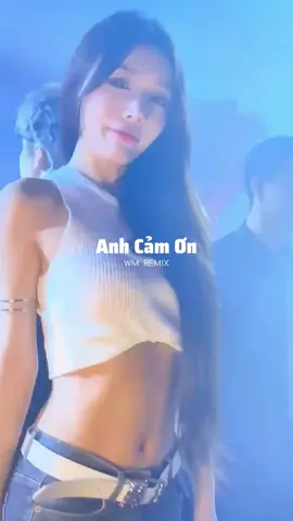Anh cảm ơn Remix #remix #viral #xuhuong #nhachaymoingay #nhacremix 