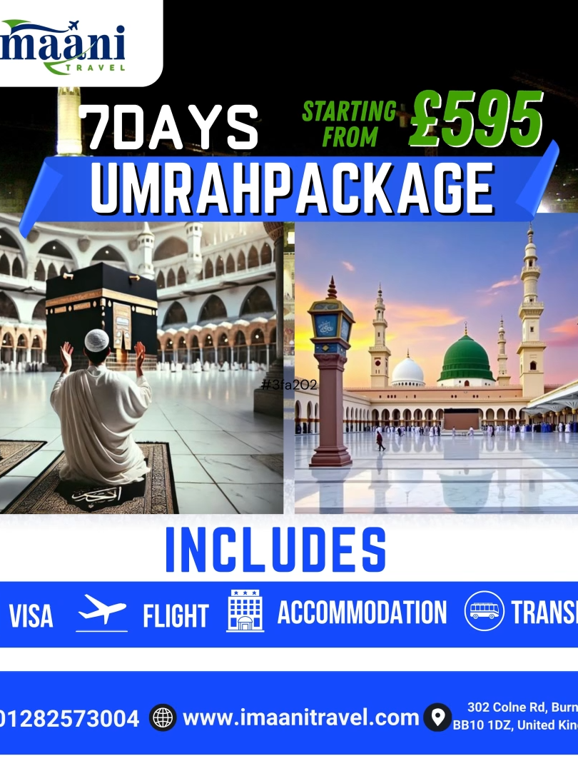 🕋✨ 7 Days Umrah Package – Just £595! ✨🕋 Alhamdulillah, Imaani Travel makes it possible for you to perform Umrah with ease and comfort. Our 7 Days Umrah Package is carefully planned to give you peace of mind throughout your journey. 💼 Includes: ✔️ Umrah Visa ✔️ Return Flights ✔️ Transport Facilities ✔️ Hotels near Haram With Imaani Travel, every arrangement is taken care of, so you can focus on your worship and spiritual connection. 📍 Price: £595 Only 📌 Duration: 7 Days 📞 01282 573004 🌐 www.imaanitravel.com #ImaaniTravel #Umrah2025 #7DaysUmrah #AffordableUmrah #JourneyOfFaith #TrustedUmrahAgency #SpiritualJourney