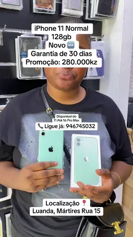 iPhone 11 Normal 128gb Promoção 280.000kz Fatura e garantia  Localização Luanda Mártires rua 15  📞 Ligue já: 946745032 📱✨ Altas Gamas dos iPhones ✨📱 🔥 O melhor preço do mercado, garantido! 🔥 📍 Localizados no Mártires, Rua 15 📞 Ligue já: 946745032 ✅ iPhones originais ✅ Preço de oportunidade ✅ Loja física confiável iPhone XR 64 GB – 220 .000 iPhone XR 128 GB – 255.000 iPhone 11 64 GB – 265.000 iPhone 11 128 GB – 280.000 iPhone 11 Pro 256 GB – 425.000 iPhone 12 128 GB – 410.000 iPhone 11 Pro Max 64 GB – 435.000 iPhone 11 Pro Max 256 GB – 470.000 iPhone 12 Pro Max 128 GB – 555.000 iPhone 12 Pro 256 GB – 540.000 iPhone 12 Pro Max 256 GB – 580.000 iPhone 13 Pro 256 GB – 650.000 iPhone 13 Pro Max 128 GB – 660.000 iPhone 13 Pro Max 256 GB – 690.000 iPhone 14 Pro 256 GB – 740.000 iPhone 14 256 GB – 790.000 iPhone 14 Pro Max 128 GB – 820.000 iPhone 14 Pro Max 256 GB – 850.000 iPhone 15 256 GB – 950.000 iPhone 15 Pro Max 256 GB – 1.150.000 iPhone 16 Pro Max 256 GB – 1.460.000
