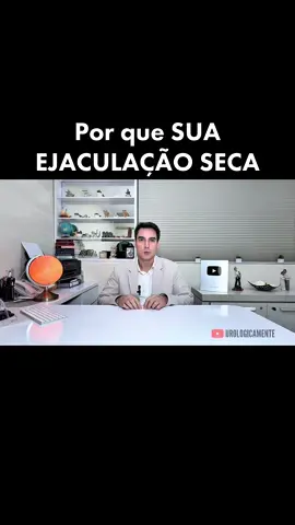 Por que a EJACULAÇÃO SECA 21 99559-4350