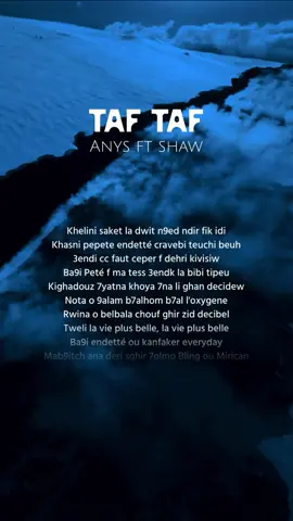 Anys & #Shaw • Taf Taf 🔥🎤 #spotifywrapped  #SongOfTheDay   #lyrics_songs   #lyrics  ✨ Khelini saket la dwit n9ed ndir fik idi Khasni pepete endetté cravebi teuchi beuh 3endi cc faut ceper f dehri kivisiw Ba9i Peté f ma tess 3endk la bibi tipeu Kighadouz 7yatna khoya 7na li ghan decidew Nota o 9alam b7alhom b7al l'oxygene Rwina o belbala chouf ghir zid decibel Tweli la vie plus belle, la vie plus belle Ba9i endetté ou kanfaker everyday Mab9itch ana deri sghir 7olmo Bling ou Mirican Sata Maline Bagha l'anneau Bagha n9ssed darkoum nti apparemment Taf taf chbe3na weed Nabid ysseker ma3rftch mali (ah) Ah, ghederti ma3lich Ba9i ghi f derb west wa9i3 marir ah (ah) Cha3la fina nar (ah) Li darboh lmwaj safi rj3 ldaro Dazo ayam w snin f l7da ra7o taro Ah, ah, ah
