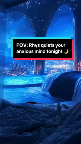 POV: Rhys is the voice that quiets your anxious mind tonight💤✨ #rhysandacotar #romantasybooktok #sarahjmaas #rhysandhighlordofthenightcourt #booktokusa 