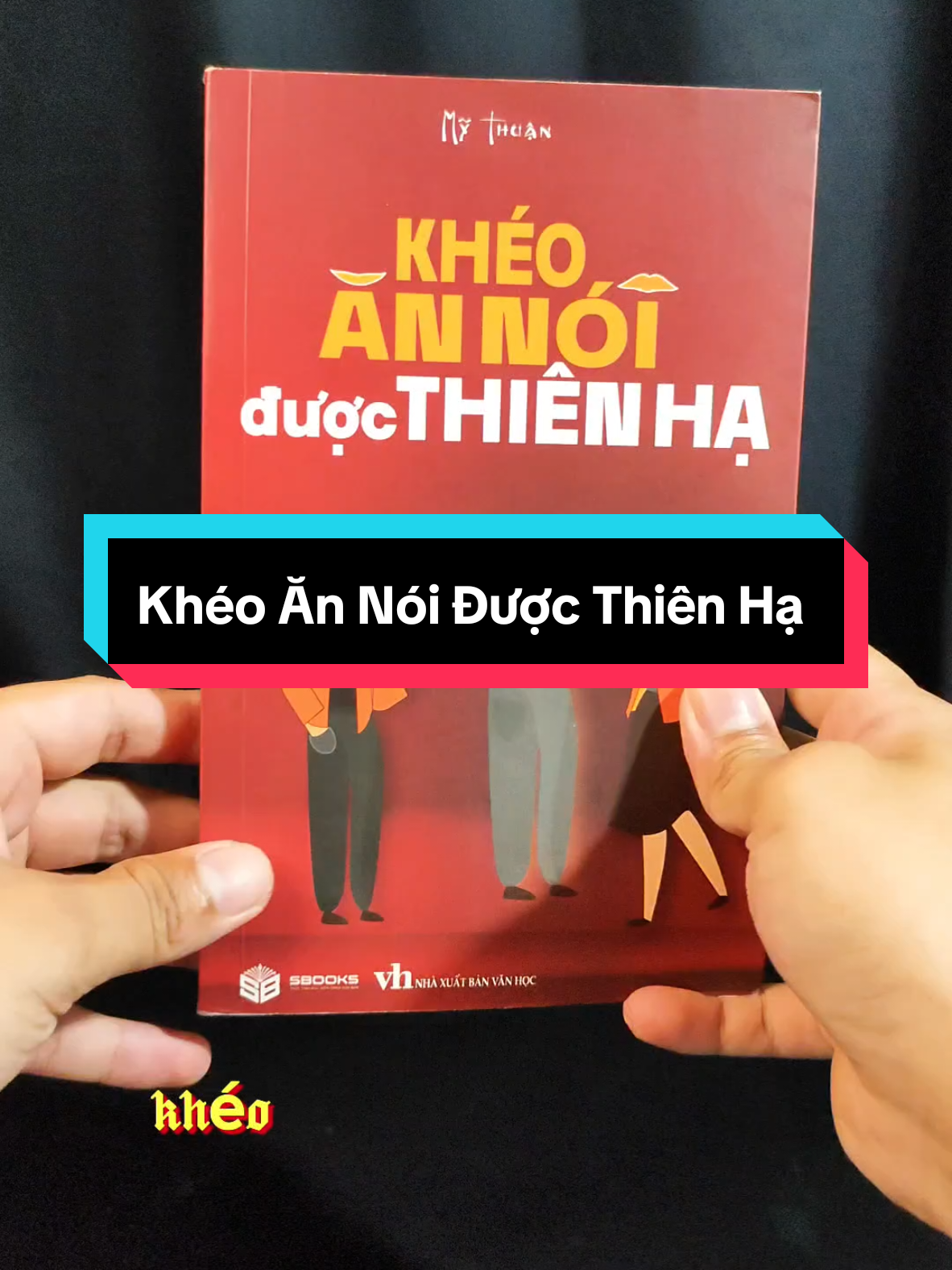Khéo Ăn Nói Được Thiên Hạ cuốn sách đỉnh cao về nghệ thuật giao tiếp và chinh phục lòng người.#reding #thichdocsach131101 #sách #kheoannoiduocthienha 