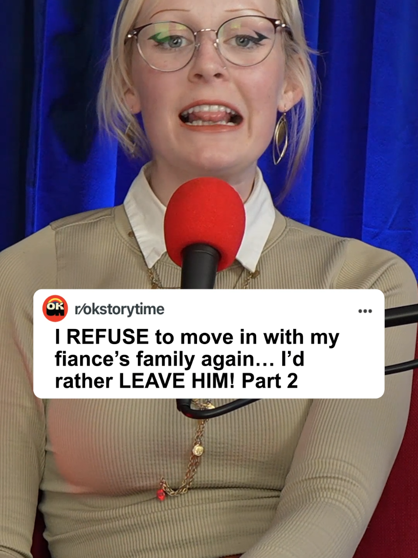 I refuse to move in with my fiance's family again... I'd rather leave him! Part 2 #reddit #redditstories #redditreadings #reddit_tiktok 