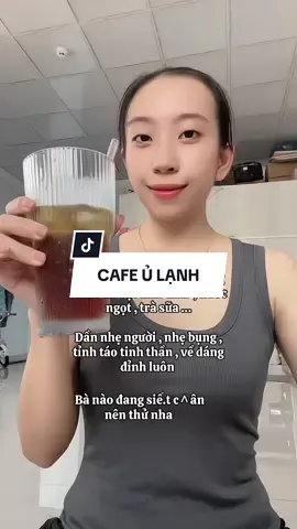 Bà nào đang muốn về dáng nên thử nha #xuhuong #cafeulanh #fyp #viral  @Trịnh Ngọc Ánh ✨  @Trịnh Ngọc Ánh ✨  @Trịnh Ngọc Ánh ✨ 