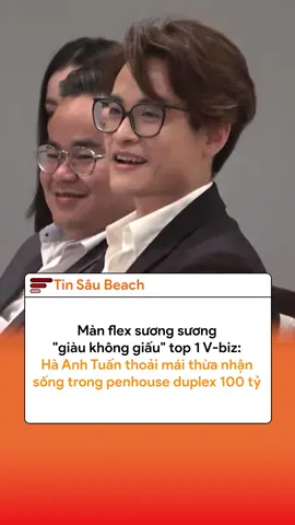 Hà Anh Tuấn thoải mái thừa nhận sống trong penhouse duplex 100 tỷ #tiktoknews #xuhuong #tiktokviral #viral #haanhtuan