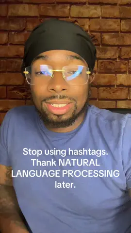 Stop using hashtags.Thank NATURAL LANGUAGE PROCESSING later.