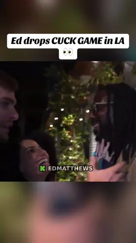 ED DROPS CUCK GAME IN LA #edmatthews 