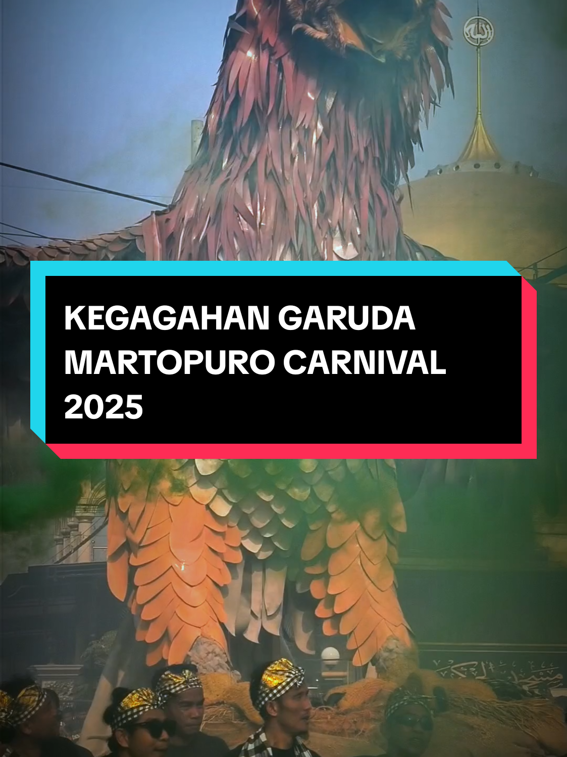 KEGAGAHAN GARUDA  martopuro CARNIVAL 2025 #purwosariawesome  #purwosaripasuruan  #karnavalnusantara  #carnival  #budayanusantara 