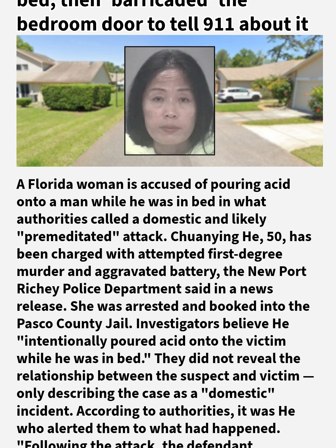 A Florida woman is accused of pouring acid onto a man while he was in bed in what authorities called a domestic and likely 