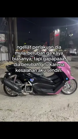 dia berubah karna salah ku. lalu gimana salahnya yang sering aku maklumi?☺️ #nmax #nmax155 #katakata #sadvibes #fotolive 