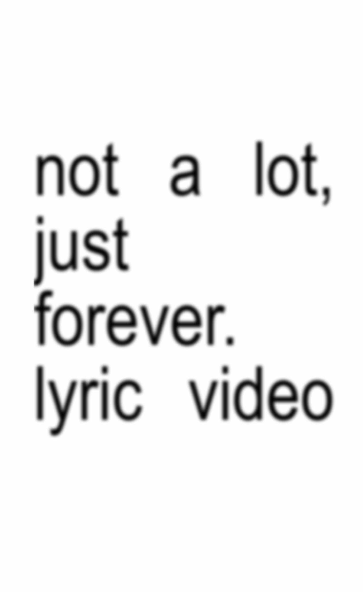 not a lot, just forever. #lyrics #lyricsvideo #lyrics_songs #music #fyp