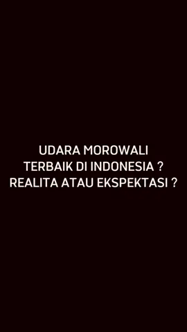 JUNI 2025 KLH/BPLH MENDAPAT TEMUAN PELANGGARAN LINGKUNGAN SERIUS, LALU AGUSTUS MENJADI PEMILIK UDARA TERBAIK DI INDONESIA. #imip #imipmorowali #morowali #bahodopi_morowali_sulteng #bahodopi 