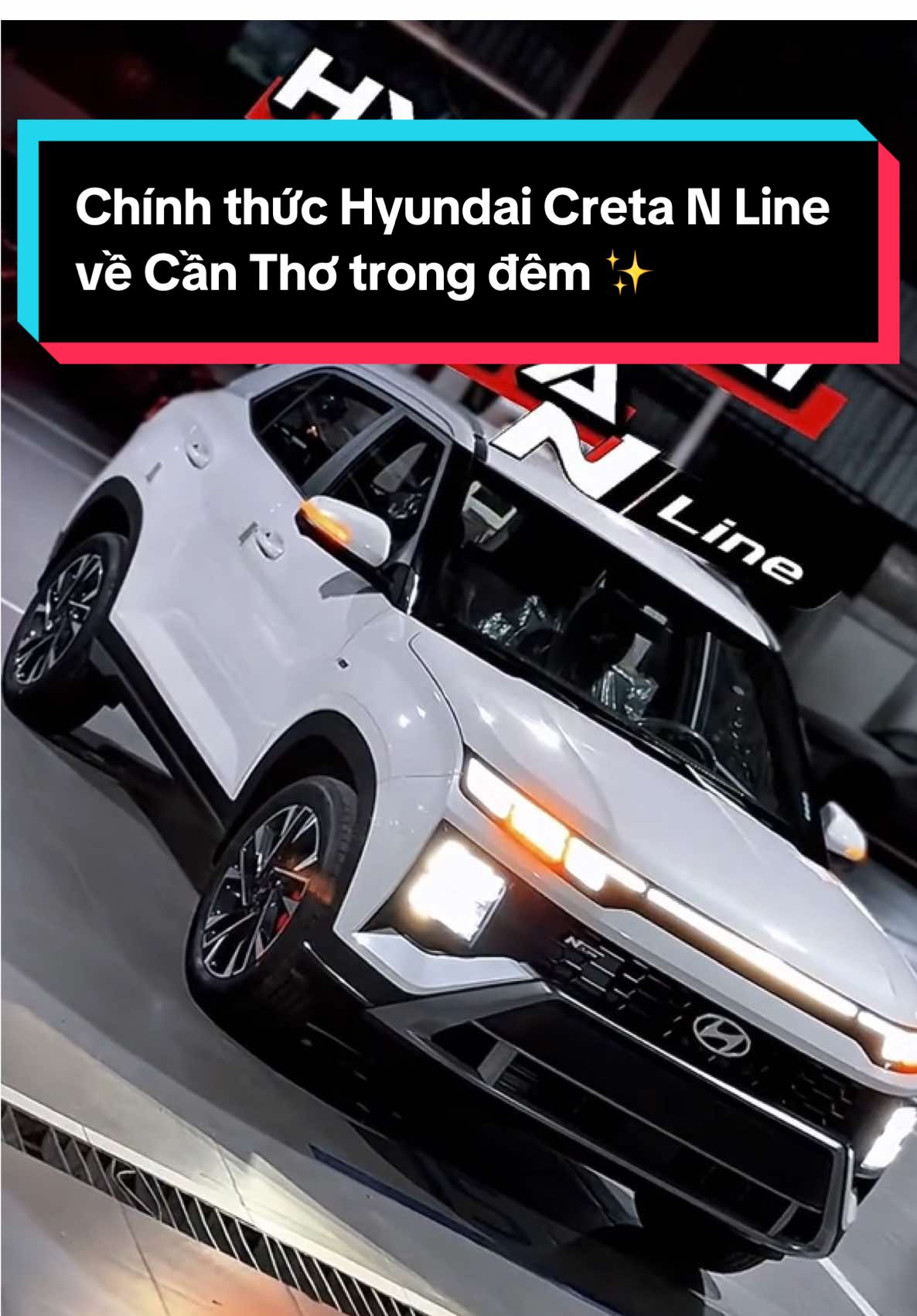 Chính thức #Hyundai #Creta N Line về Cần Thơ trong đêm ✨ #cuv #canthohyundai #oto