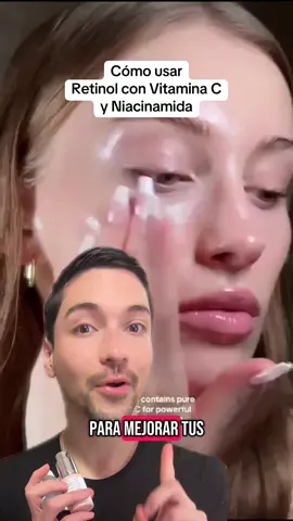Cómo usar vitamina C con Niacinamida y Retinol 