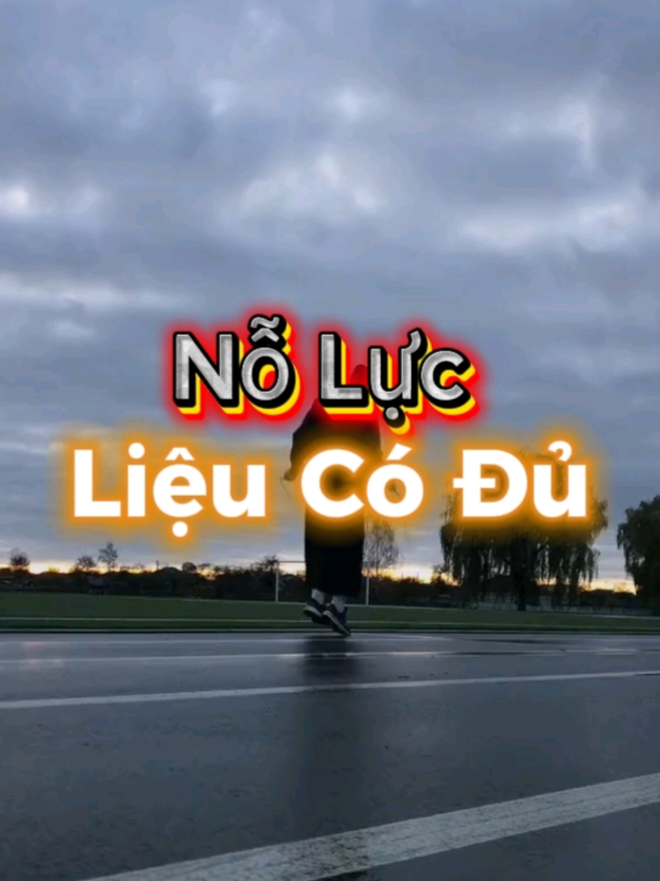nỗ lực liệu có đủ 🤔