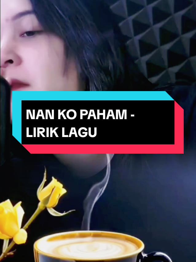 NAN KO PAHAM #nankopaham #liriklagu 