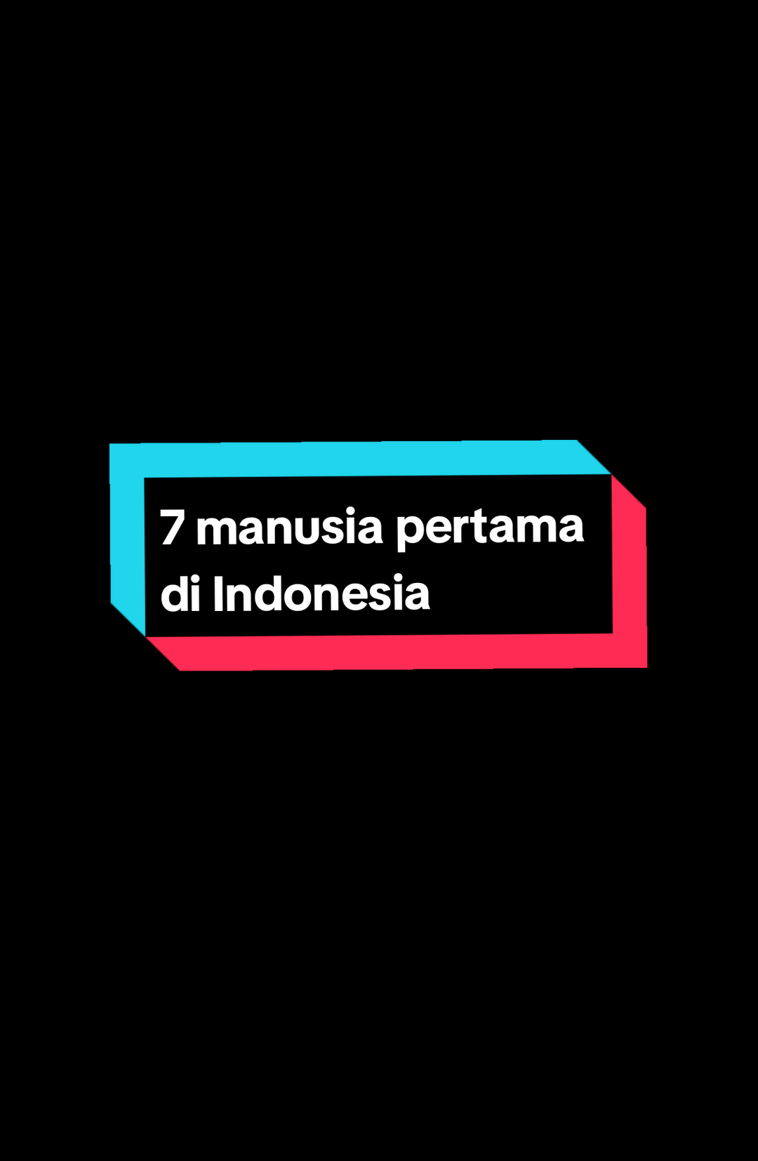 ternyata ini manusia yang pertama di indonesia #top7 #viral #fyp #foryou #longervideos 
