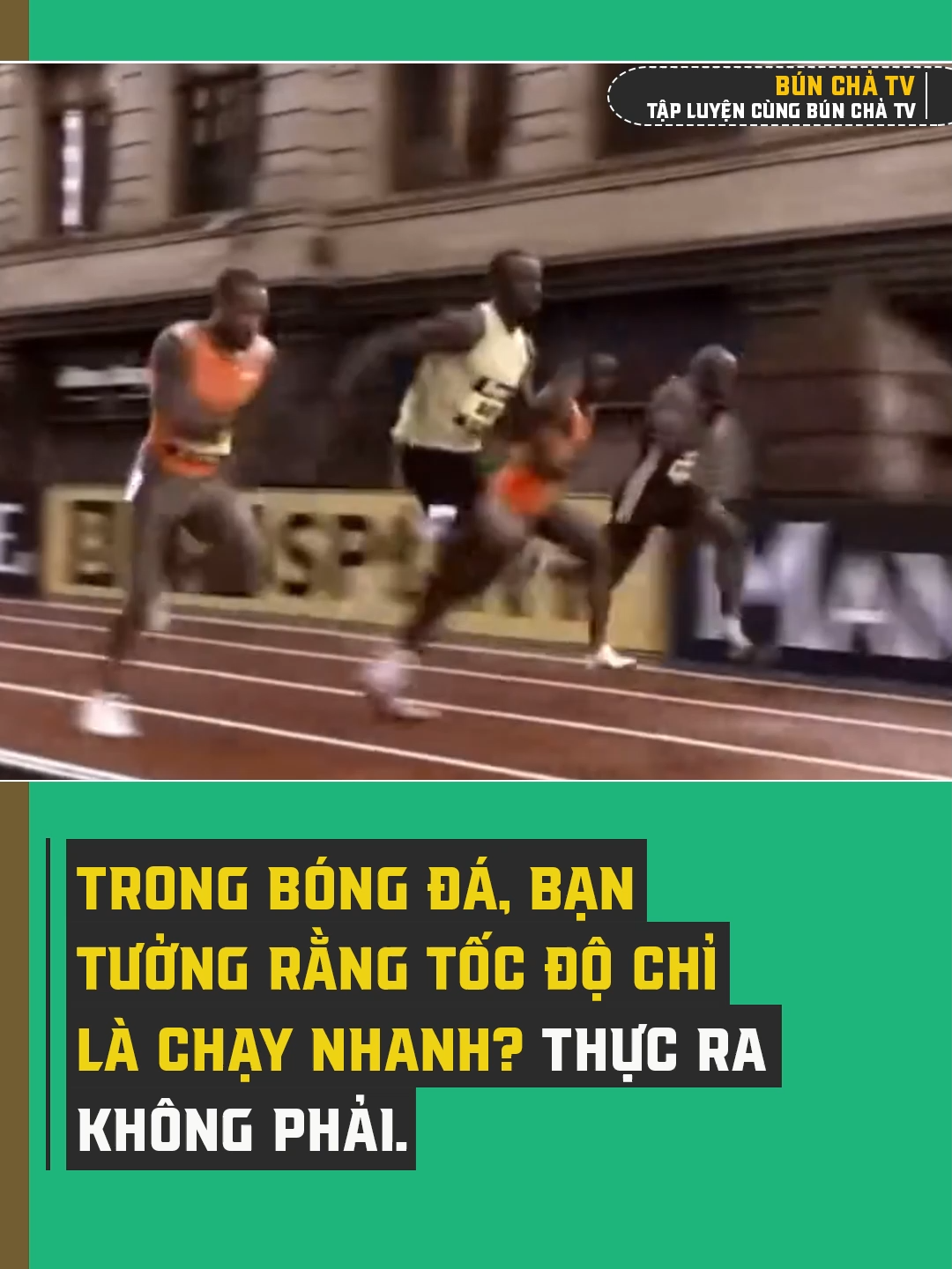 Trong bóng đá, bạn tưởng rằng tốc độ chỉ là chạy nhanh? Thực ra không phải. #bunchatv