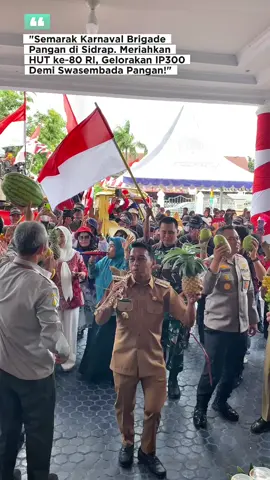 Senin, 25 Agustus 2025 Karnaval Brigade Pangan di Kabupaten Sidenreng Rappang (Sidrap) dalam kemeriahan peringatan HUT ke-80 Republik Indonesia, dengan semangat yang membara dan gegap gempita menggelorakan Gerakan Pangan (IP) 300, mengobarkan semangat swasembada pangan dan meningkatkan ketahanan pangan nasional! @syaharuddinalrif01  @NKNURKANAH  #pemkabsidrap #sidrap #karnavalbrigadepangan #hutri80 #swasembadapangan 