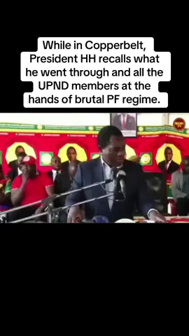 While on the Copperbelt,President HH recalls what he went through and all the UPND members at large at the hands of brutal PF regime. #AbenaZambia #Zambia #zambiantiktok🇿🇲 