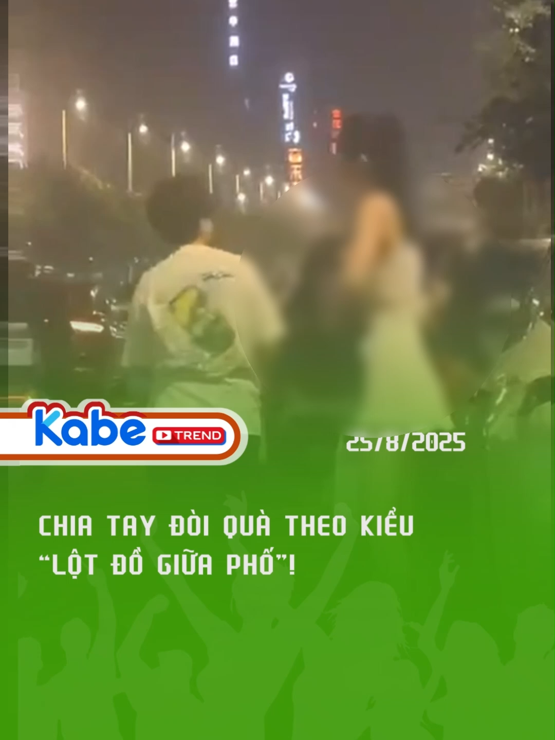Chia tay đòi quà kiểu lạ: Cởi đồ giữa phố gây sốc #kabegroup #kabetrend #hottrend #chiaTay #doiQua #clipHot #tinNong #tinhyeu