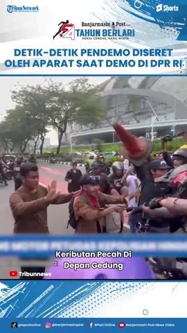 Detik-detik Pendemo Diseret Oleh Aparat saat Demo di DPR RI #demodpr2025