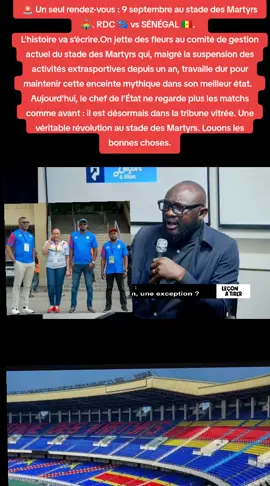 🚨 Un seul rendez-vous : 9 #septembre au stade des Martyrs 🏟. #RDC 🇨🇩 vs #SÉNÉGAL 🇸🇳.   L'histoire va s’écrire. On jette des fleurs au comité de gestion actuel du stade des Martyrs qui, malgré la suspension des activités extrasportives depuis un an, travaille dur pour maintenir cette enceinte mythique dans son meilleur état.   Aujourd’hui, le chef de l’État ne regarde plus les matchs comme avant : il est désormais dans la tribune vitrée. Une véritable #révolution au stade des #Martyrs. Louons les bonnes choses.