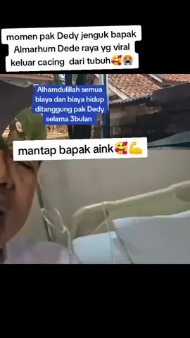 pak Dedy luangkan Waktu untuk jenguk bapak Almarhum raya di RS Alhamdulillah semua biaya pengobatan di urus sama pak Dedy dn biaya hidup selama 3 bulan mantap bapak aink 💪🥰  #kdmistimewa  #tiktok?fyppp👌♥️💚  #jangkauanluas  #semuaorangpublikjangkauanluas 