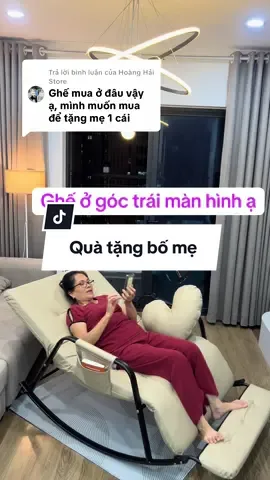Trả lời @Hoàng Hải Store Món quà ý nghĩ cho bố mẹ #quatangbome #quatangnguoiyeu #ghếnệmsofa #ghethugianbapbenhnhapkhau #ghethugianbapbenhnhapkhau 