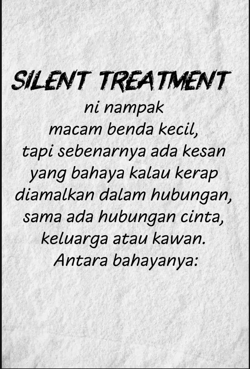 “Diam boleh jadi emas, tapi kalau sengaja mendiamkan orang yang sayang kau – itu racun.” #silenttreatment 