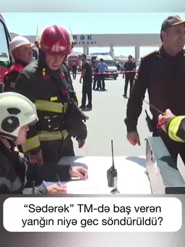 “Sədərək”də milyonlarla manat zərər vuran yanğının səbəbi nədir? – Yeni detallar üzə çıxdı