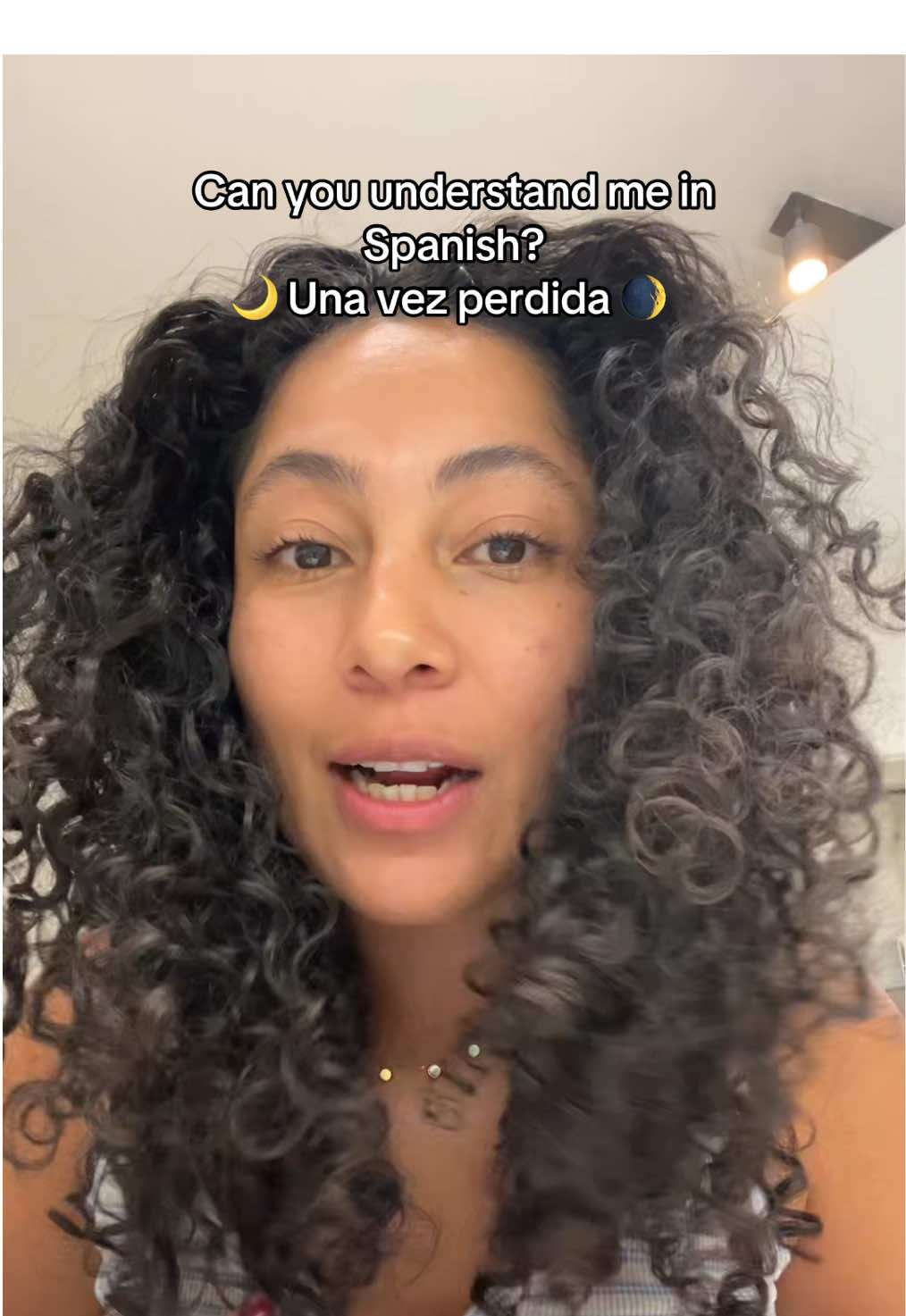 Can you understand me in Spanish?  🌙 Una vez perdida 🌒 meaning of the phrase in Spanish?! How to use it and examples. Night routine 🌑 #spanishtiktok #spanishteacher #learningspanish 