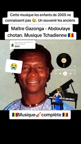 Réponse à @djibrineabakar67 Maître Gazonga - Abdoulaye chotan. Musique Tchadienne.  #tiktoktchad #tchadtiktok #musiquetchadienne #musiquetchadienne🇷🇴🇷🇴 @Chanty caviar de luxe   