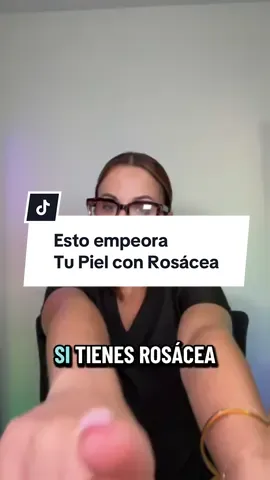 Esto puede estar empeorando tu rosácea #rosacea #rosaceaskincare #rosaceacheck #rosaceatreatment #pielconrosacea 