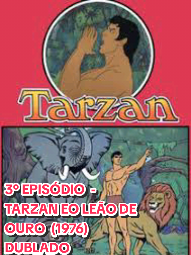 TARZAN - 3° EPISÓDIO - TARZAN E O LEÃO DE OURO (1976) DUBLADO #desenhoanimado #tarzan #filmation #viralizatiktok #vaipraforyou 