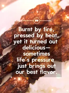 Burnt by fire, pressed by heat, yet it turned out delicious—sometimes life’s pressure just brings out our best flavor. #food #quotes  #makeitvirаl #fypシ゚viral 