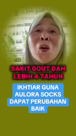 Sakit gout dah lebih 4 tahun. Jom dengarkan perkongsian ini. #aulorasocks #auloraseries #fyp #beinternational #gout 
