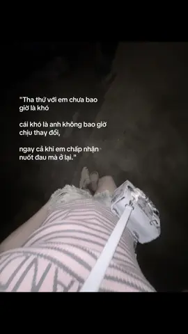 E chấp nhận ở lại và tha thứ cho anh thì anh phải biết điều đi chứ 🙂