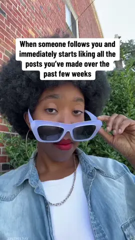 When someone follows you and immediately starts liking all the posts you’ve made over the past few weeks #nosypeople #idontknowwhatyouheardaboutme #onthisday 