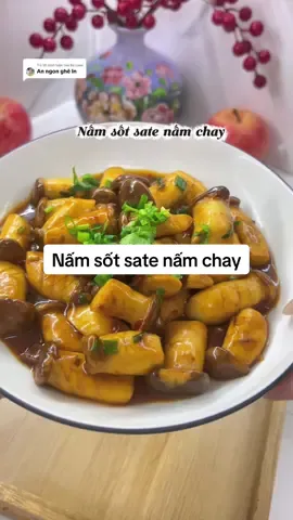 Trả lời @Bé Loan  gợi ý món ăn chay tháng 7 nè,nấm sốt sate nấm chay ngon lắm #review #xuhuong #satenamchay #thichcay #anchay  @Gia Đình VyVy  @Gia Đình VyVy 