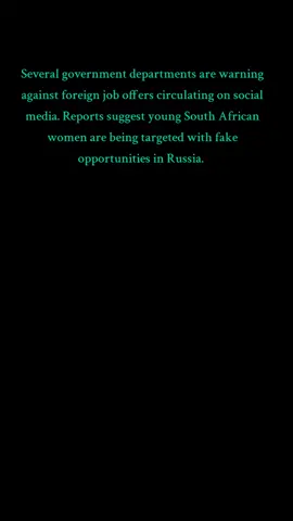 Several government departments are warning against foreign job offers circulating on social media. Reports suggest young South African women are being targeted with fake opportunities in Russia. #GLOBALPULSE 