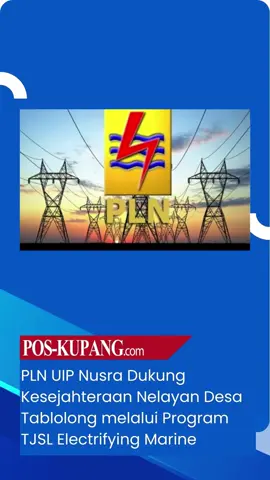 PLN UIP Nusra Dukung Kesejahteraan Nelayan Desa Tablolong melalui Program TJSL Electrifying Marine Artikel ini telah tayang di Pos-Kupang.com dengan judul PLN UIP Nusra Dukung Kesejahteraan Nelayan Desa Tablolong melalui Program TJSL Electrifying Marine, https://kupang.tribunnews.com/2025/08/26/pln-uip-nusra-dukung-kesejahteraan-nelayan-desa-tablolong-melalui-program-tjsl-electrifying-marine. #pln #uipnusra #nelayan #tablolong #kupang 